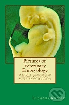 Levně Pictures of Veterinary Embryology (A short illustrated Embryology for Veterinary students) - kniha z kategorie Veterinárne lekárstvo