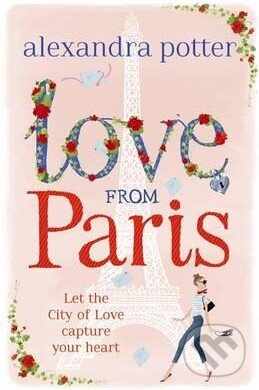 Levně Love from Paris - Alexandra Potter - kniha z kategorie Beletria