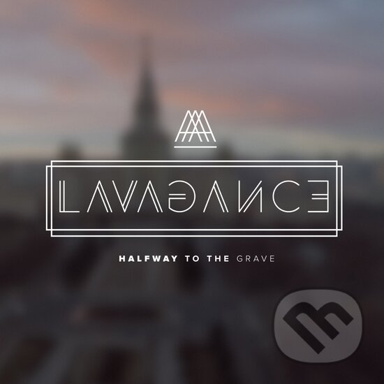Hudobné CD: Lavagance: Halfway To The Grave (Hudobné albumy)