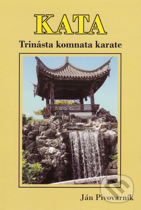 KATA – Trinásta komnata karate - Ján Pivovarník, MARK & MARK, 2015