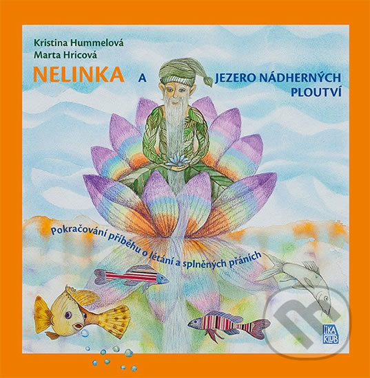 Nelinka a Jezero nádherných ploutví - Kristina Hummelová, Marta Hricová, LIKA KLUB, 2015
