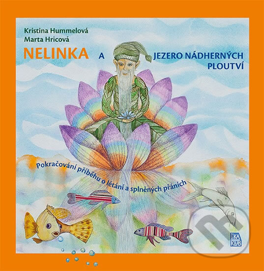Levně Nelinka a Jezero nádherných ploutví - Kristina Hummelová, Marta Hricová - kniha z kategorie Pre deti a mládež