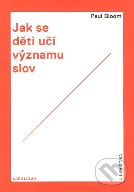 Jak se děti učí významu slov - Paul Bloom, Univerzita Karlova v Praze, 2015