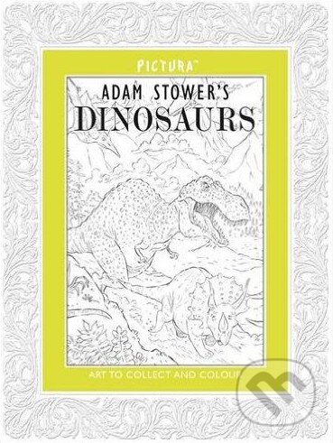 Kniha: Dinosaurs (Adam Stower's). Pictura, 2014