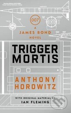 Levně Trigger Mortis (A James Bond Novel) - Anthony Horowitz - kniha z kategorie Detektívky, trilery a horory