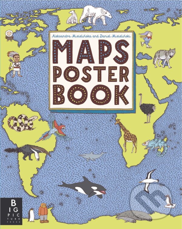 Levně Maps Poster Book - Aleksandra Mizielinski, Daniel Mizielinski - kniha z kategorie Mapy