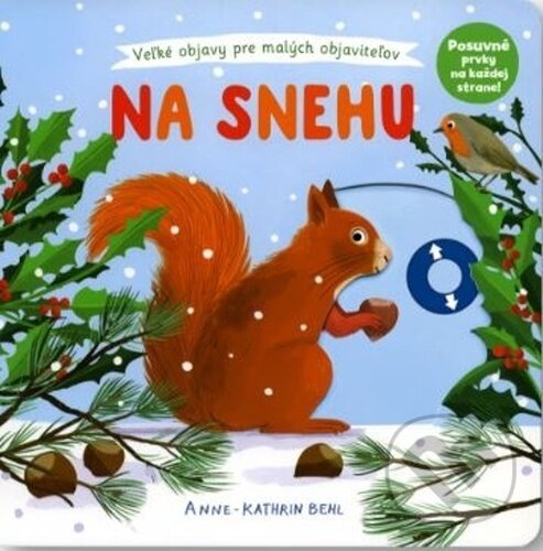 Levně Na snehu (Veľké objavy pre malých objaviteľov) - Anne-Kathrin Behl - kniha z kategorie Naučné knihy