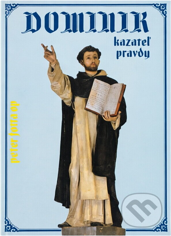 Kniha: Dominik kazateľ pravdy (Peter Fotta). , 1991