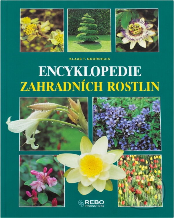 Kniha: Encyklopedie zahradních rostlin (Klaas T. Noordhuis). Rebo, 1995