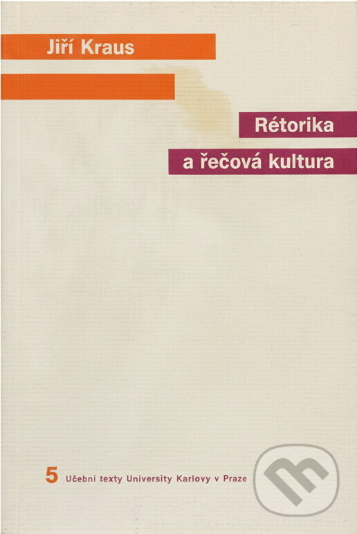 Kniha: Rétorika a řečová kultura (Jiří Kraus). Karolinum, 2004