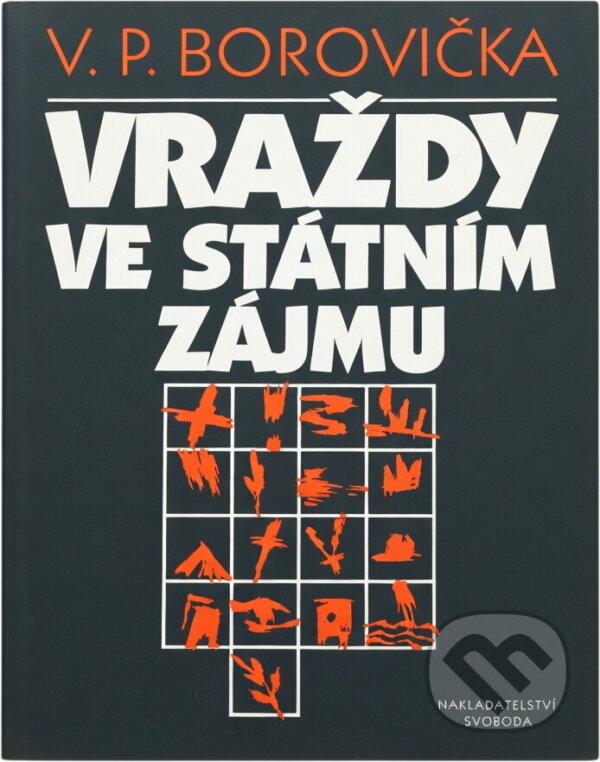 Kniha: Vraždy ve státním zájmu (V. P. Borovička). Svoboda, 1992