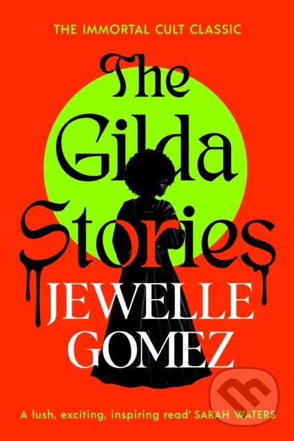 Levně The Gilda Stories (The immortal cult classic) - Jewelle Gomez - kniha z kategorie Fantasy