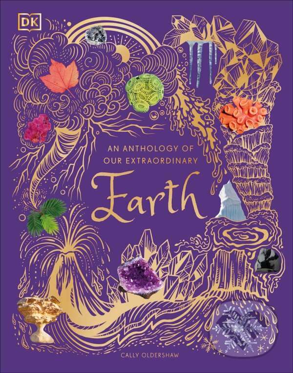 Levně An Anthology of Our Extraordinary Earth - Cally Oldershaw - kniha z kategorie Encyklopédie