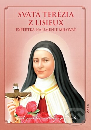 Levně Svätá Terézia z Lisieux: Expertka na umenie milovať - kniha z kategorie Životopisy