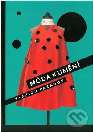 Levně Móda x Umění, Fashion Paradox - kniha z kategorie Móda