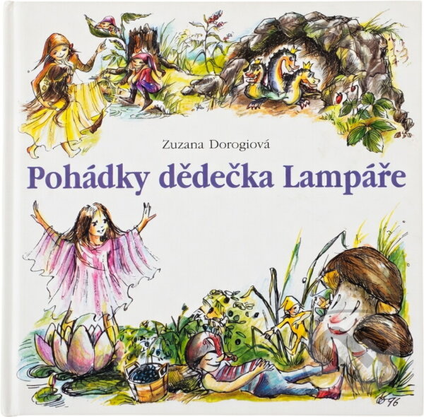 Kniha: Pohádky dědečka Lampáře (Zuzana Dorogiová). , 2002