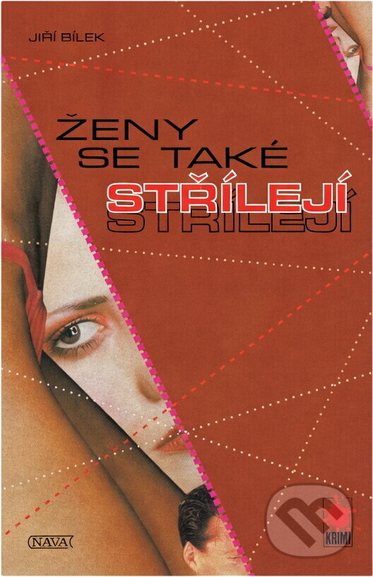 Kniha: Ženy se také střílejí (Jiří Bílek). Nava, 2003