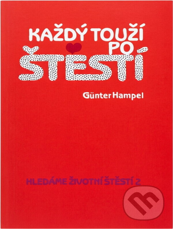 Kniha: Každý touží po štěstí (Günter Hampel). , 1990