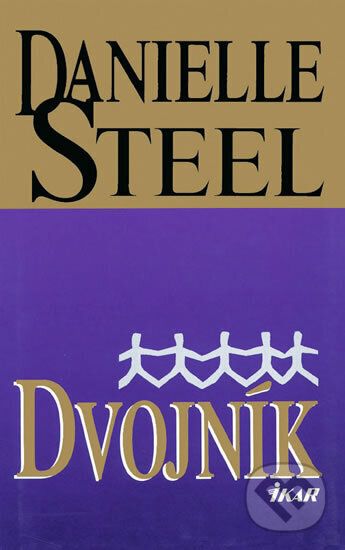 Kniha: Dvojník (Danielle Steel). Ikar CZ, 1999