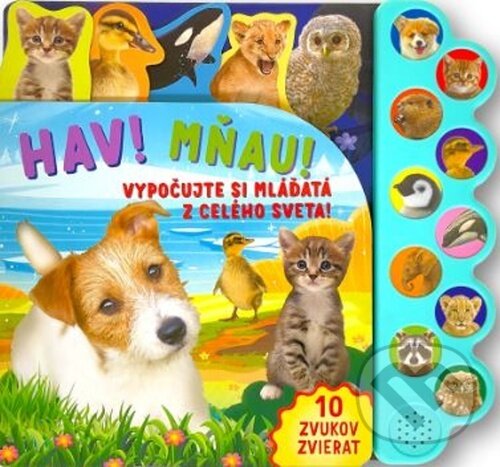Levně Haf! Mňau! (Vypočujte si mláďatá z celého sveta!) - kniha z kategorie Naučné knihy