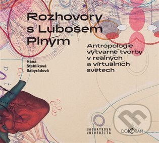 Levně Rozhovory s Lubošem Plným - Hana Babyrádová Stehlíková - kniha z kategorie Maliarstvo a sochárstvo