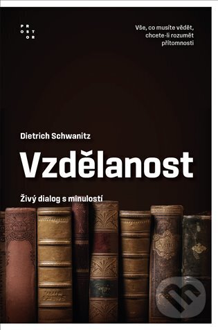 Levně Vzdělanost jako živý dialog s minulostí - Dietrich Schwanitz - kniha z kategorie Psychológia