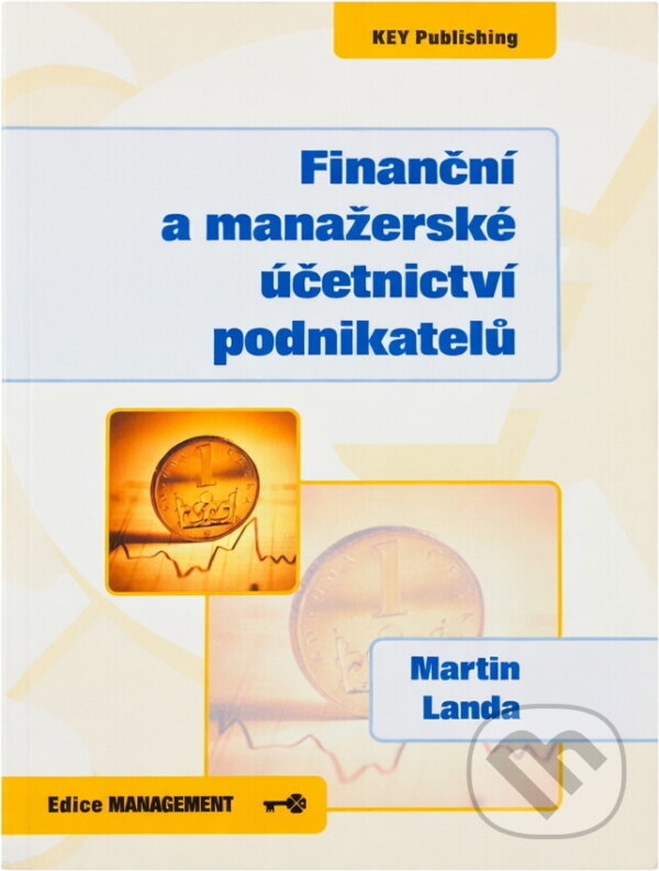 Kniha: Finanční a manažerské účetnictví podnikatelů (Martin Landa). Key publishing, 2008
