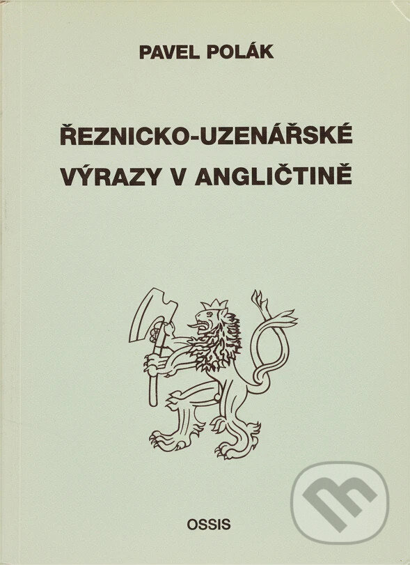 Kniha: Řeznicko-uzenářské výrazy v angličtině (Pavel Polák). Ossis, 2003