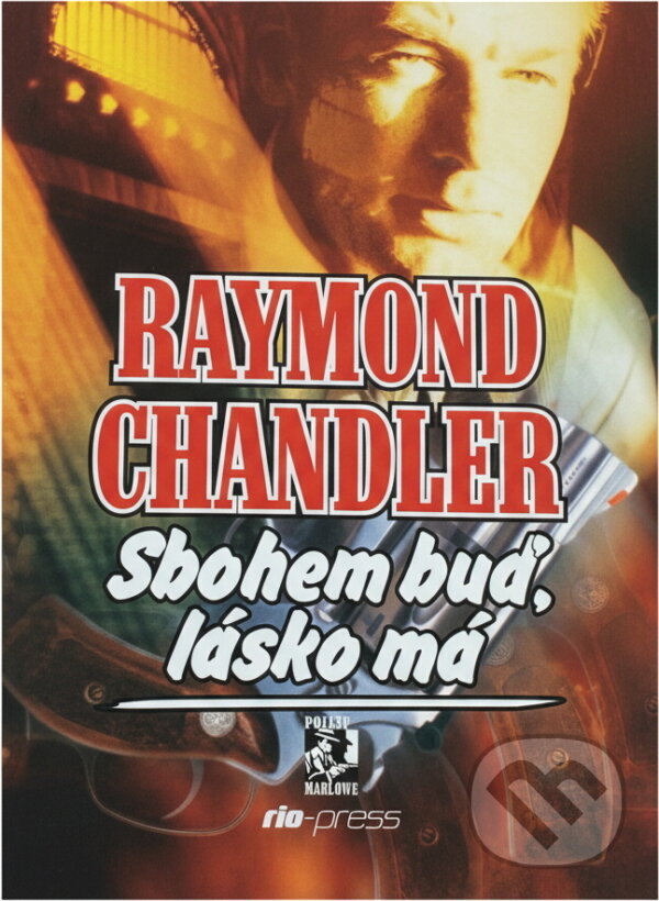 Kniha: Sbohem buď, lásko má (Raymond Chandler). Riopress, 2002