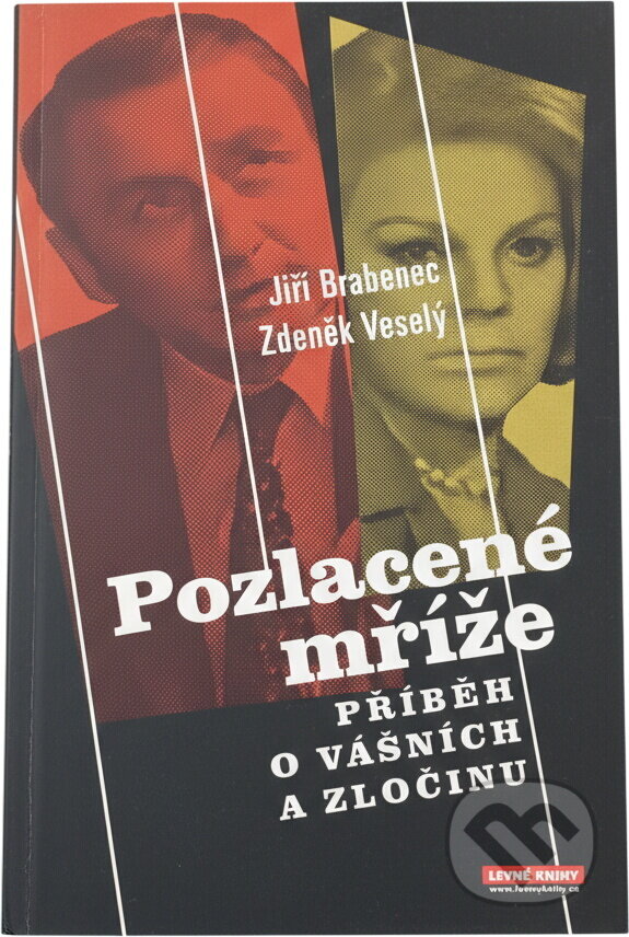 Kniha: Pozlacené mříže : příběh o vášních a zločinu (Jiří Brabenec a Zdeněk M. Veselý). , 2009