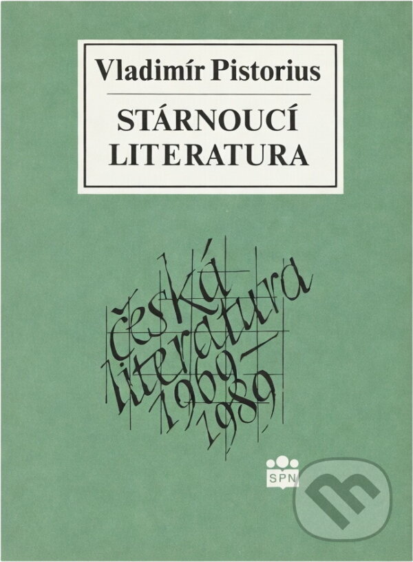 Kniha: Stárnoucí literatura : (česká literatura 1969-1989) (Vladimír Pistorius). Státní pedagogické nakladatelství, 1991