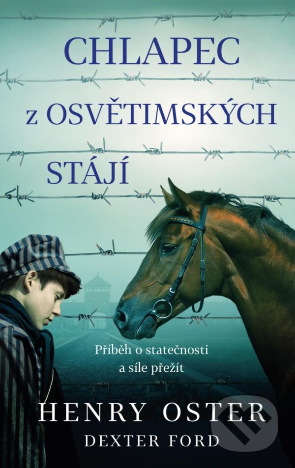 Chlapec z osvětimských stájí - Henry Oster, Dexter Ford, Ikar CZ, 2023