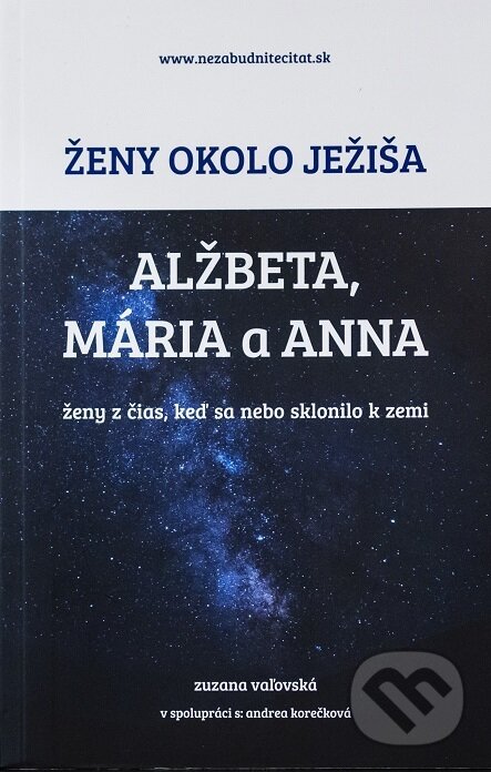 Levně Ženy okolo Ježiša: Alžbeta, Mária a Anna - Zuzana Vaľovská - kniha z kategorie Kresťanstvo