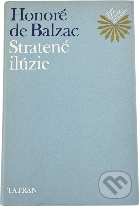Kniha: Stratené ilúzie (Honoré de Balzac). Tatran, 1983