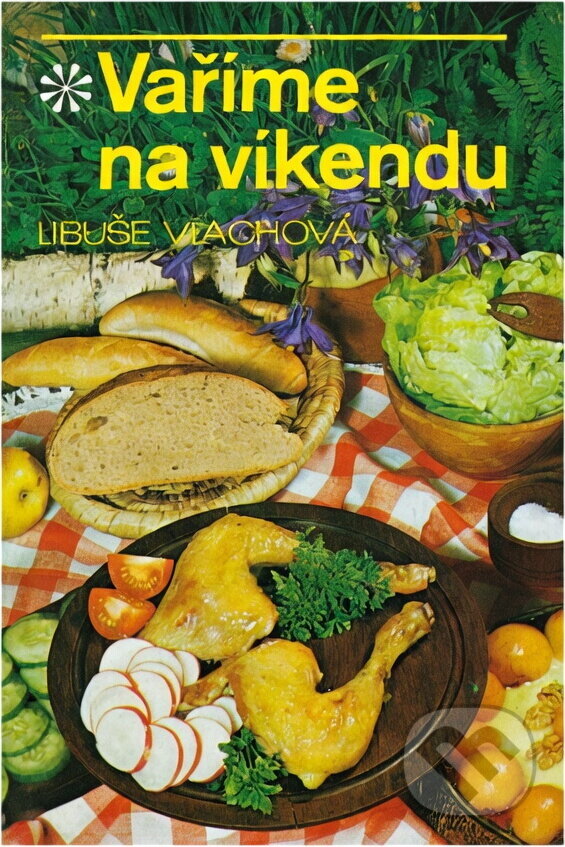 Kniha: Vaříme na víkendu (Libuše Vlachová). , 1981