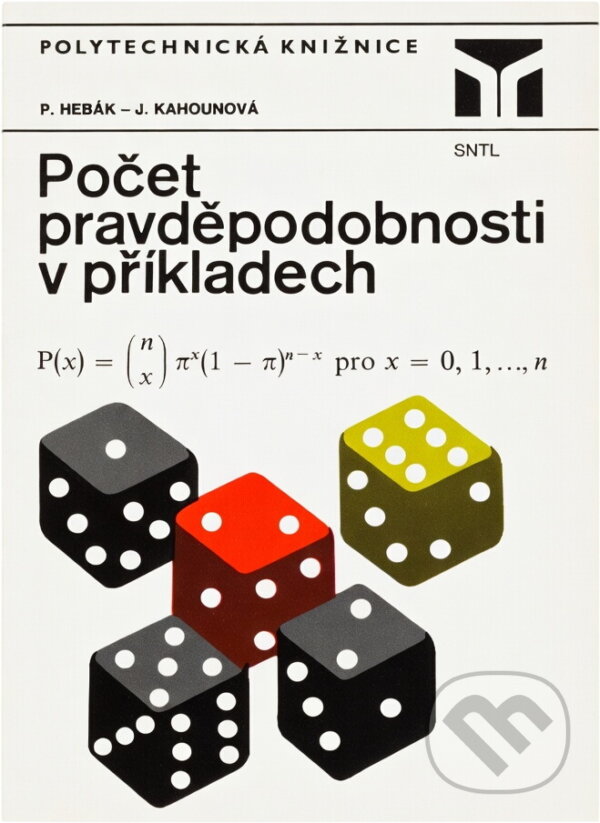Kniha: Počet pravděpodobnosti v příkladech (Jana Kahounová a Petr Hebák). , 1982