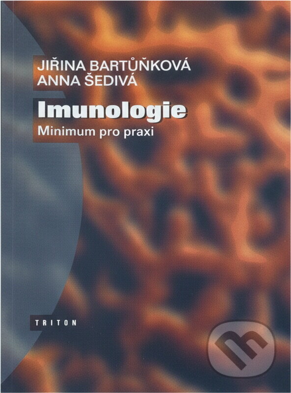 Kniha: Imunologie : minimum pro praxi (Jiřina Bartůňková a Anna Šedivá). , 1997