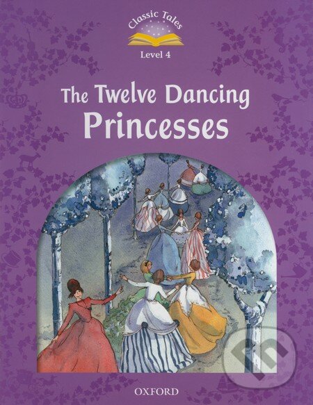 Levně The Twelwe Dancing Princesses (Level 4) - Sue Arengo - kniha z kategorie Jazykové učebnice a slovníky