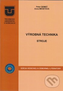 Levně Výrobná technika - stroje - Anna Mičietová - kniha z kategorie Strojárstvo