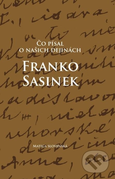 Levně Čo písal o našich dejinách Franko Sasinek - Peter Mulík - kniha z kategorie História