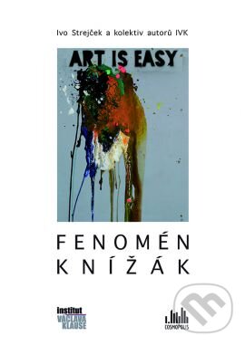 Levně Fenomén Knížák - Ivo Strejček, kolektív autorov - kniha z kategorie Životopisy