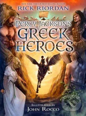 Kniha: Percy Jackson's Greek Heroes (Rick Riordan). Hyperion, 2015