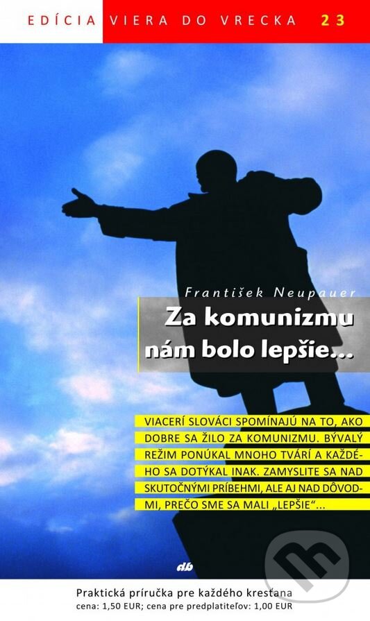 Levně Za komunizmu nám bolo lepšie... - František Neupauer - kniha z kategorie Kresťanstvo