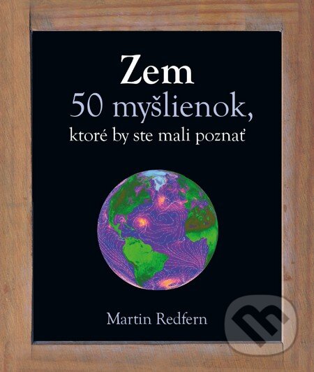 Levně Zem (50 myšlienok, ktoré by ste mali poznať) - Martin Redfern - kniha z kategorie Geológia