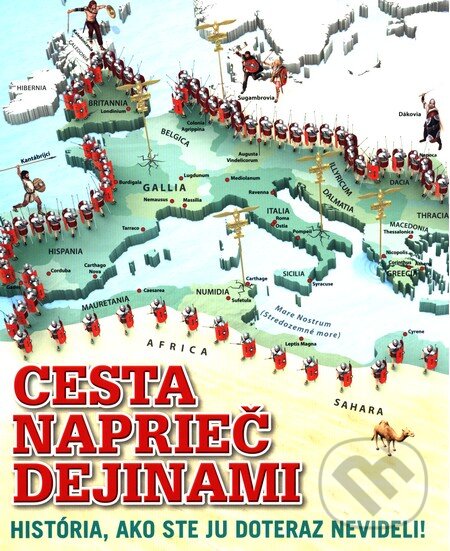 Levně Cesta naprieč dejinami (História, ako ste ju doteraz nevideli) - kniha z kategorie Atlasy