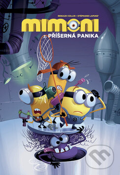 Levně Mimoni 2: Příšerná panika - Renaud Collin - kniha z kategorie Sci-fi, fantasy a komiksy
