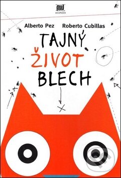 Levně Tajný život blech - Alberto Pez, Roberto Cubillas - kniha z kategorie Rozprávky