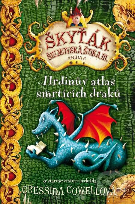 Levně Hrdinův atlas smrtících draků (Škyťák Šelmovská Štika III.) - kniha z kategorie Beletria