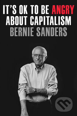 Levně It's OK to Be Angry About Capitalism - Bernie Sanders, John Nichols - kniha z kategorie Ekonómia