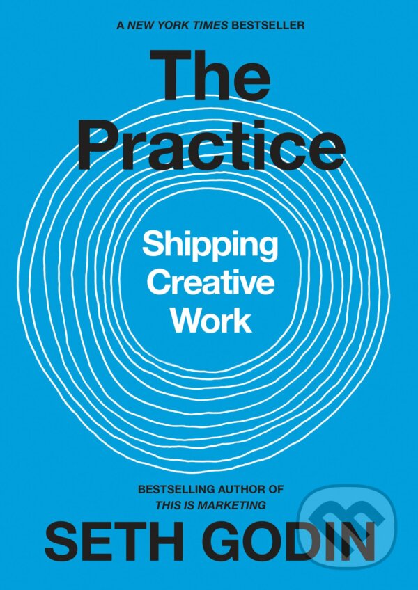 Levně The Practice (Shipping Creative Work) - Seth Godin - kniha z kategorie Podnikanie